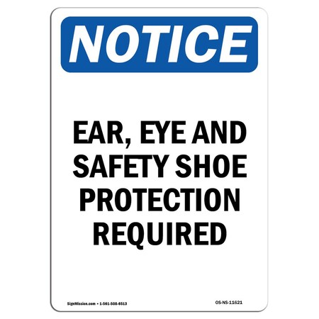 Signmission OSHA Sign, Ear Eye And Safety Shoe Protection, 24in X 18in Rigid Plastic, 18" W, 24" H, Portrait OS-NS-P-1824-V-11621